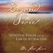 Beyond the Secret